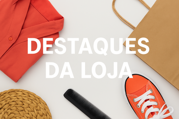 DESTAQUES DA LOJA